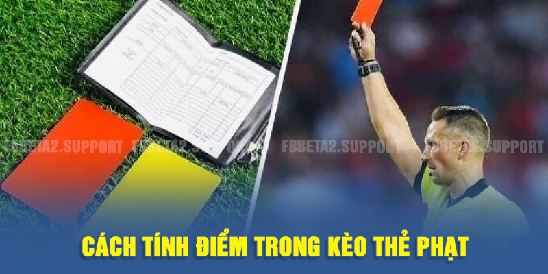 Cách tính điểm trong kèo thẻ phạt